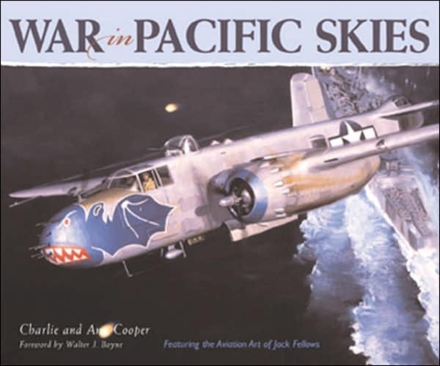 War in Pacific Skies : Featuring the Aviation Art of Jack Fellows, Hardback Book