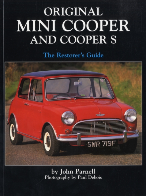Original Mini Cooper and Cooper S : The Restorer's Guide, Paperback / softback Book
