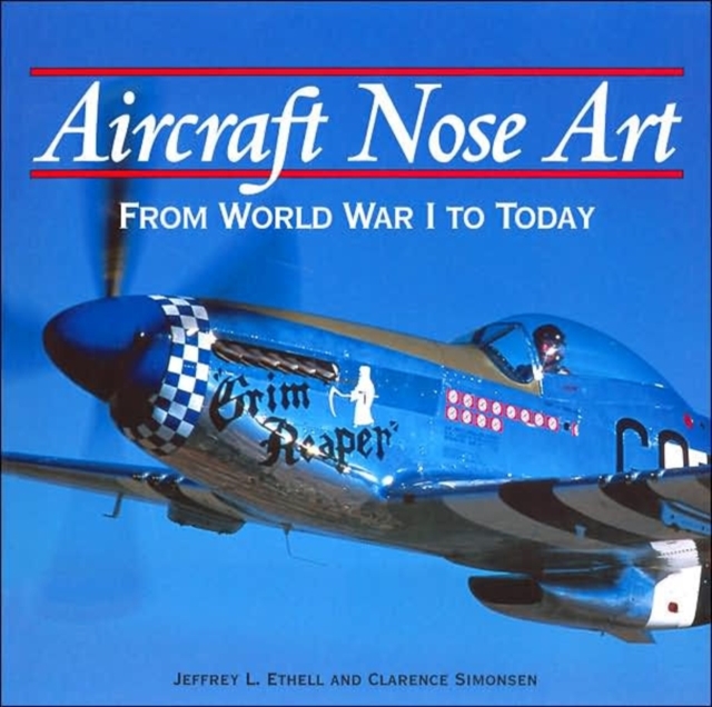 Aircraft Nose Art : From World War 1 to Today, Paperback / softback Book