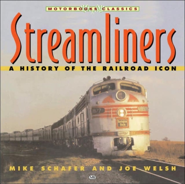 Streamliners : History of a Railroad Icon, Paperback / softback Book