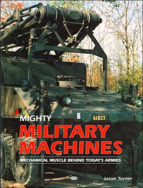 Mighty Military Machines, Hardback Book