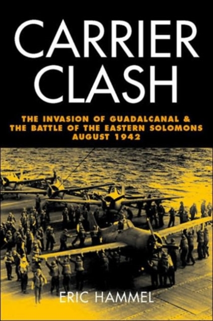 Carrier Clash : The Invasion of Guadalcanal and the Battle of the Eastern Solomons, August 1942, Paperback / softback Book