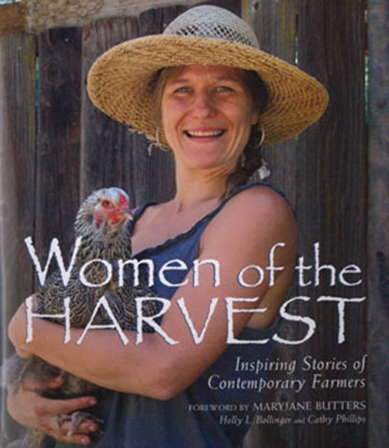 Women of the Harvest : Inspiring Stories of Contemporary Farmers, Hardback Book