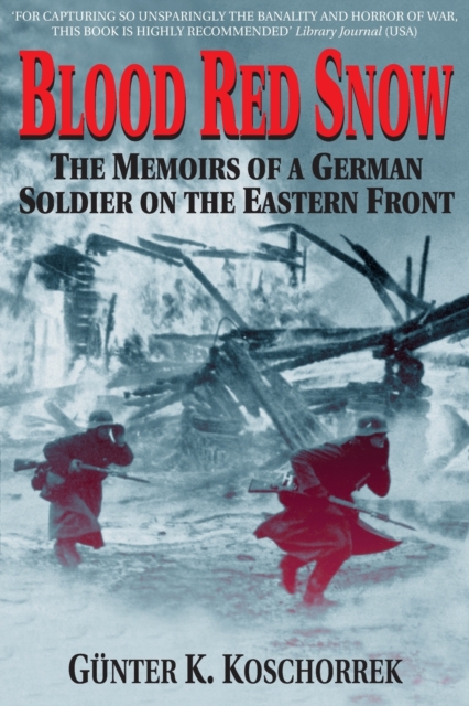 Blood Red Snow : The Memoirs of a German Soldier on the Eastern Front, Paperback / softback Book
