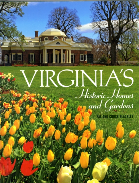Virginia'S Historic Homes and Gardens, Hardback Book
