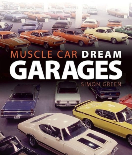 Muscle Car Dream Garages, Hardback Book