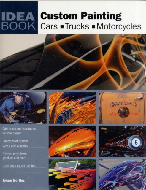 Custom Painting : Cars, Motorcycles, Trucks, Paperback Book