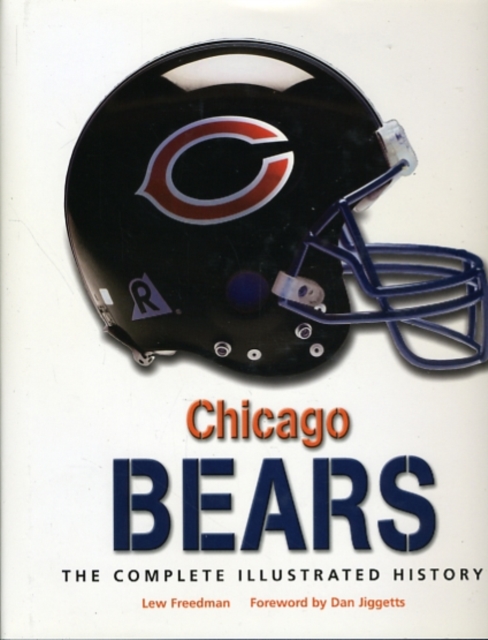 Chicago Bears : The Complete Illustrated History, Hardback Book