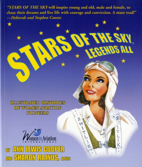 Stars of the Sky, Legends All : Illustrated Histories of Women Aviation Pioneers, Paperback / softback Book