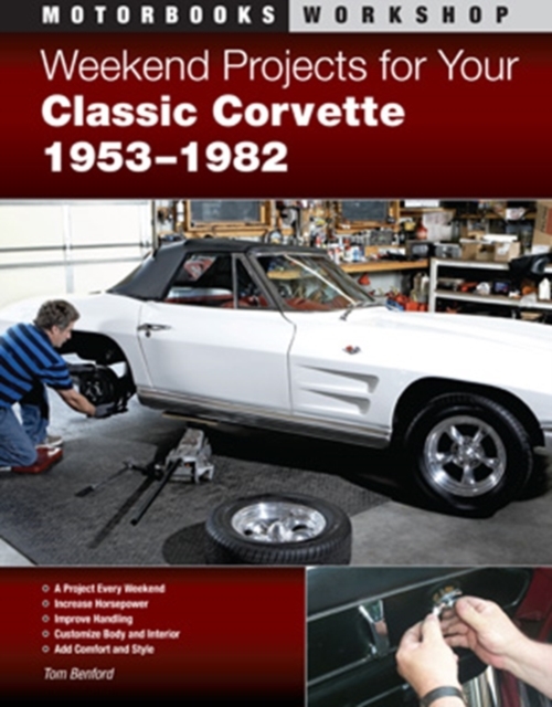 Weekend Projects for Your Classic Corvette 1953-1982, Paperback Book