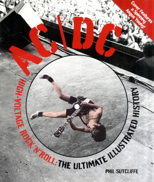 AC/DC : The Ultimate Illustrated History, Hardback Book