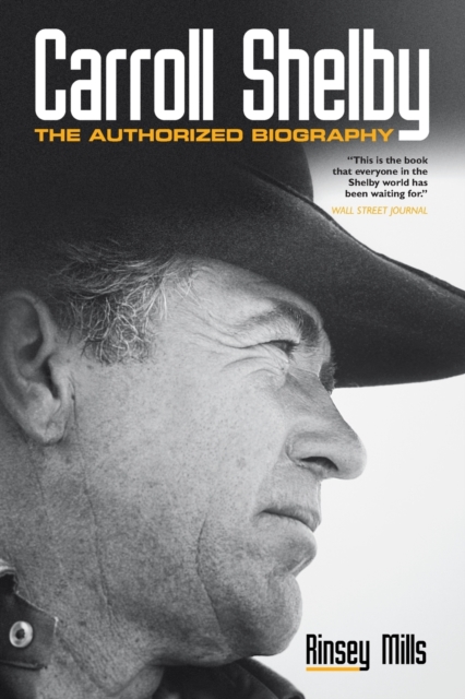 Carroll Shelby : The Authorized Biography, Paperback / softback Book
