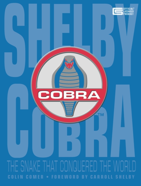 Shelby Cobra : The Snake That Conquered the World, Hardback Book