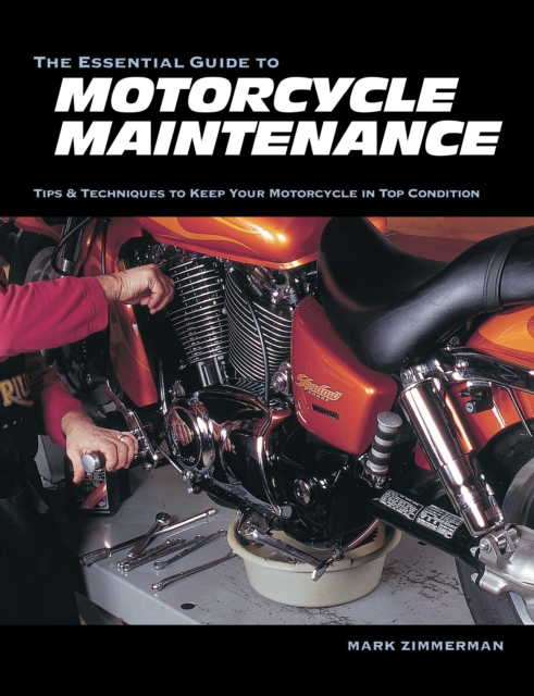 The Essential Guide to Motorcycle Maintenance, Paperback / softback Book