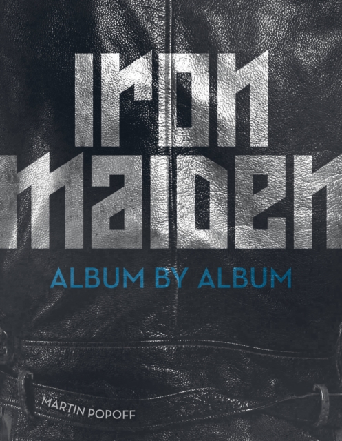 Iron Maiden : Album by Album, Hardback Book