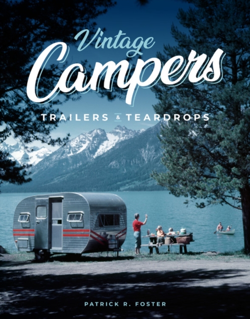 Vintage Campers, Trailers & Teardrops, Hardback Book