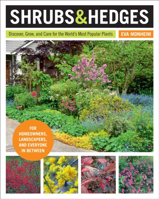 Shrubs and Hedges : Discover, Grow, and Care for the World's Most Popular Plants, EPUB eBook