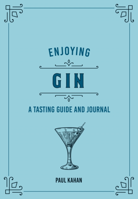 Enjoying Gin : A Tasting Guide and Journal, Hardback Book