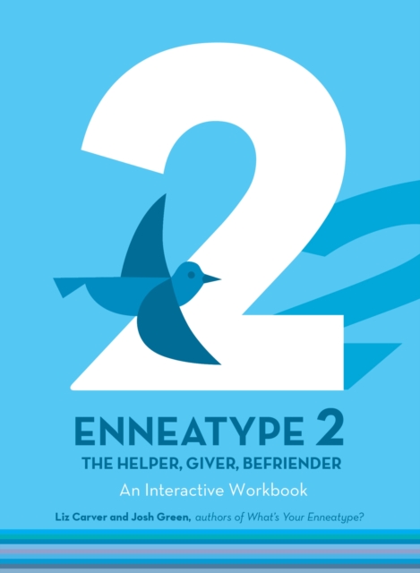 Enneatype 2: The Helper, Giver, Befriender : An Interactive Workbook, Paperback / softback Book