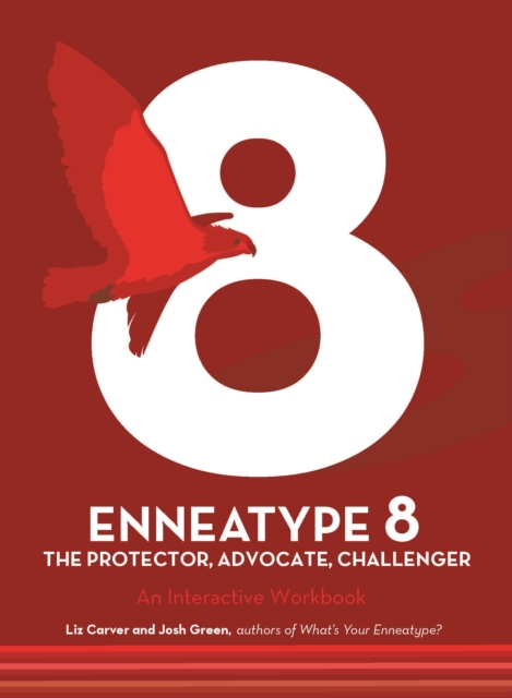 Enneatype 8: The Protector, Challenger, Advocate : An Interactive Workbook, Paperback / softback Book