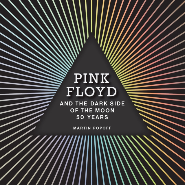 Pink Floyd and The Dark Side of the Moon : 50 Years, EPUB eBook