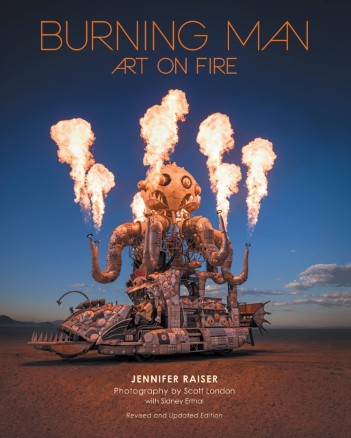 Burning Man: Art on Fire : Revised and Updated Edition, Hardback Book