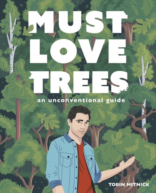 Must Love Trees : An Unconventional Guide, EPUB eBook