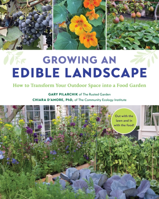 Growing an Edible Landscape : How to Transform Your Outdoor Space into a Food Garden, EPUB eBook
