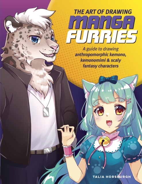 The Art of Drawing Manga Furries : A guide to drawing anthropomorphic kemono, kemonomimi & scaly fantasy characters, Paperback / softback Book