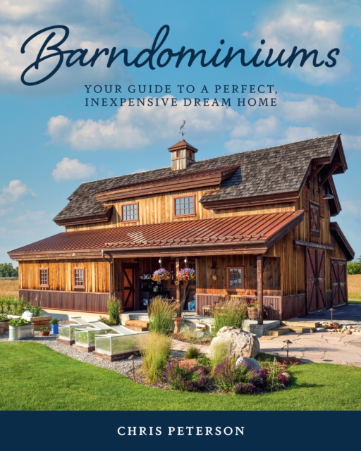 Barndominiums : Your Guide to a Perfect, Inexpensive Dream Home, EPUB eBook