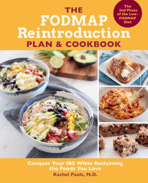 The FODMAP Reintroduction Plan and Cookbook : Conquer Your IBS While Reclaiming the Foods You Love, Paperback / softback Book