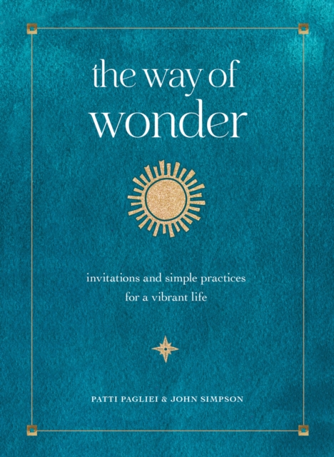 The Way of Wonder : Invitations and Simple Practices for a Vibrant Life, EPUB eBook