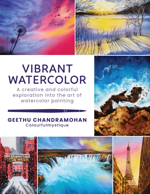 Vibrant Watercolor : A creative and colorful exploration into the art of watercolor painting, EPUB eBook