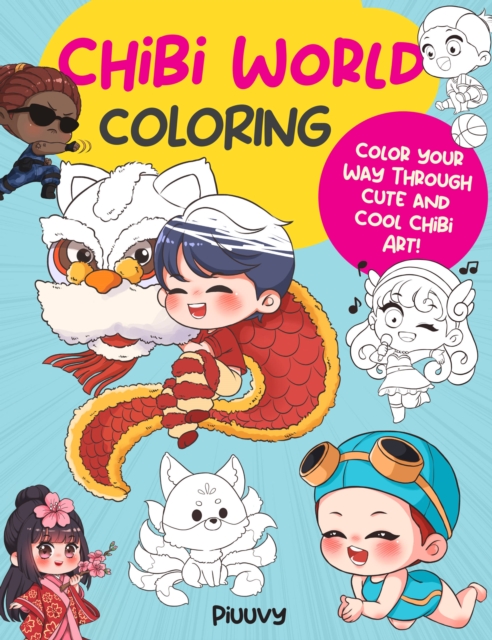Chibi World Coloring : Color your way through cute and cool chibi art! Volume 2, Paperback / softback Book