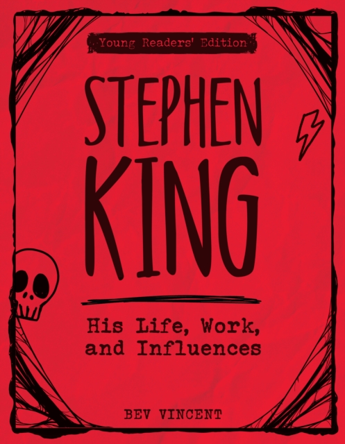 Stephen King : His Life, Work, and Influences (Young Readers' Edition), Paperback / softback Book