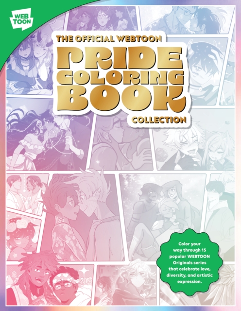 The Official WEBTOON Pride Coloring Book Collection : Color your way through 15 popular WEBTOON Originals series that celebrate love, diversity, and artistic expression, Paperback / softback Book