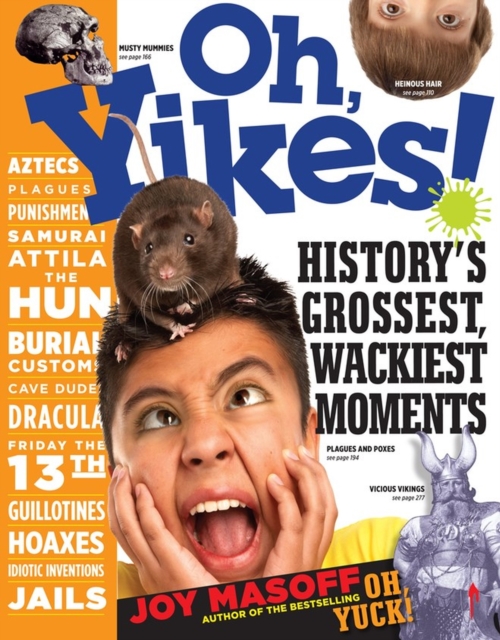 Oh, Yikes! : History's Grossest, Wackiest Moments, Paperback / softback Book