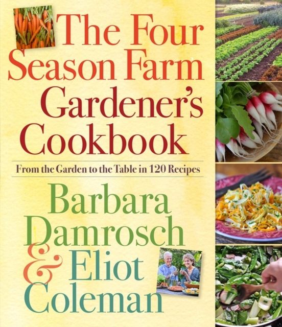The Four Season Farm Gardener's Cookbook, Paperback / softback Book