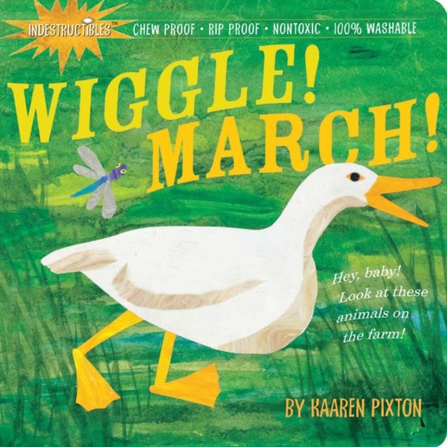 Indestructibles Wiggle! March! : Chew Proof · Rip Proof · Nontoxic · 100% Washable (Book for Babies, Newborn Books, Safe to Chew), Paperback / softback Book
