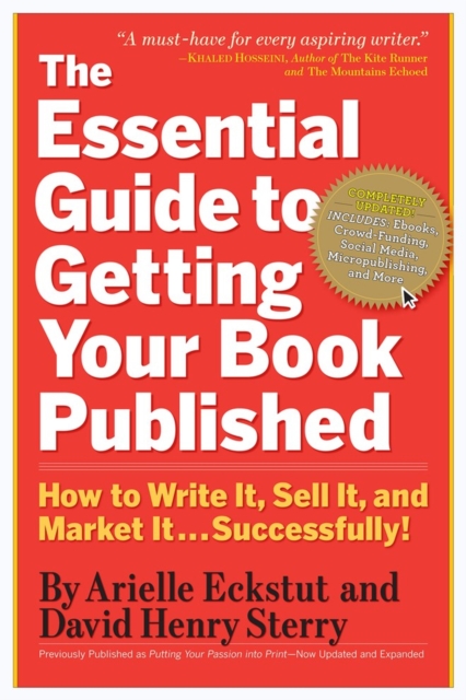 The Essential Guide to Getting Your Book Published : How to Write It, Sell It, and Market It . . . Successfully, Paperback / softback Book