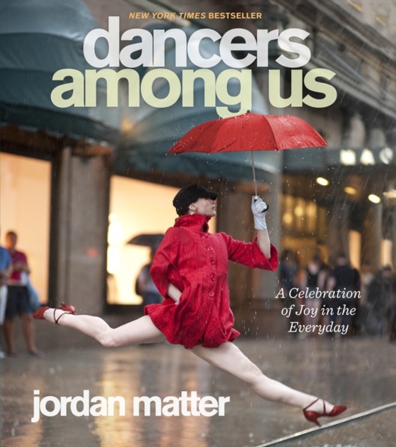 Dancers Among Us : A Celebration of Joy in the Everyday, Paperback / softback Book