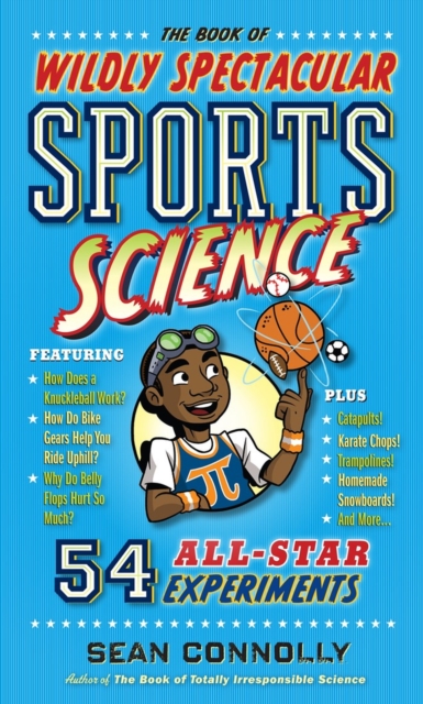 The Book of Wildly Spectacular Sports Science : 54 All-Star Experiments, Hardback Book