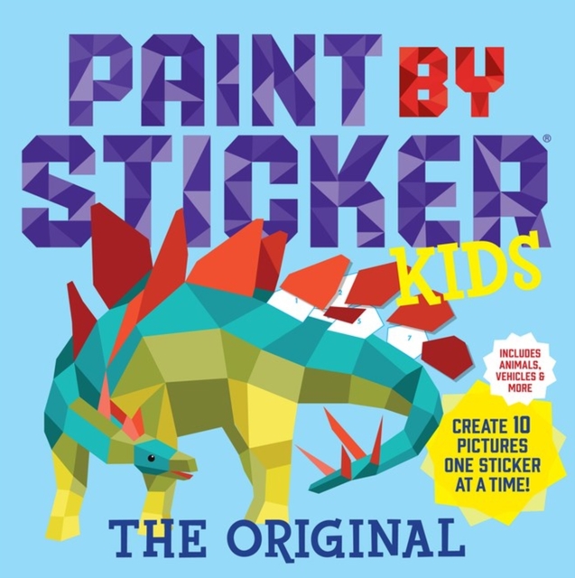 Paint by Sticker Kids, The Original : Create 10 Pictures One Sticker at a Time! (Kids Activity Book, Sticker Art, No Mess Activity, Keep Kids Busy), Paperback / softback Book