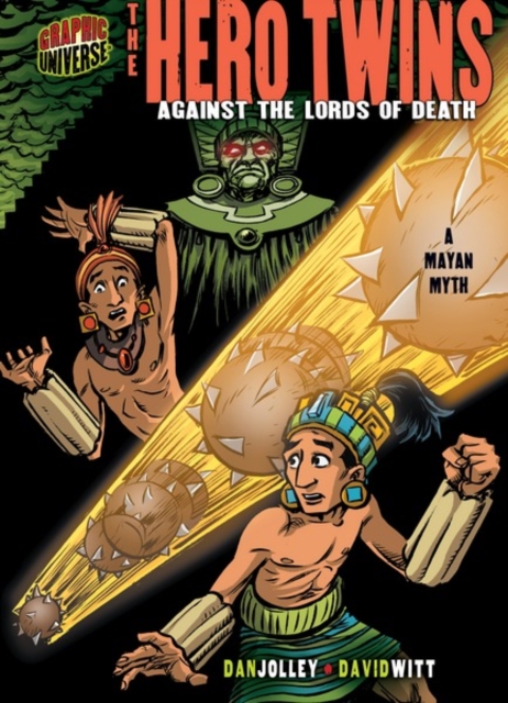 The Hero Twins : Against the Lords of Death [A Mayan Myth], PDF eBook