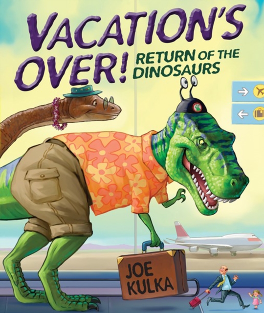 Vacation's Over! : Return of the Dinosaurs, PDF eBook