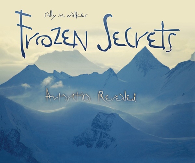 Frozen Secrets : Antarctica Revealed, PDF eBook