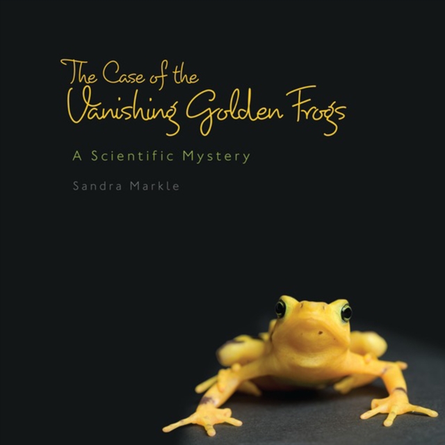 The Case of the Vanishing Golden Frogs : A Scientific Mystery, PDF eBook