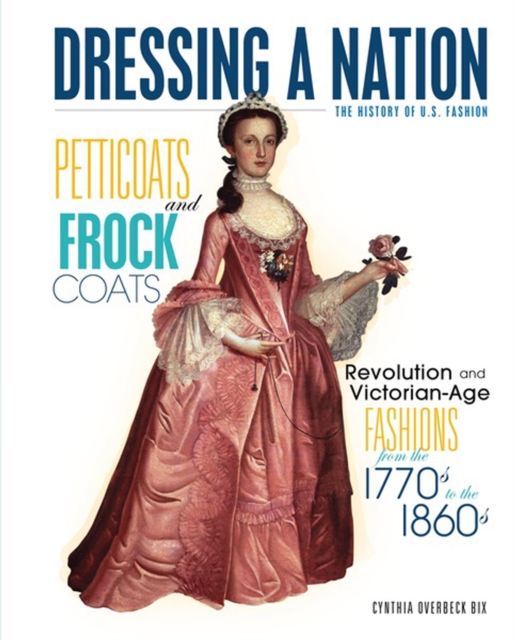Petticoats and Frock Coats : Revolution and Victorian-Age Fashions from the 1770s to the 1860s, PDF eBook