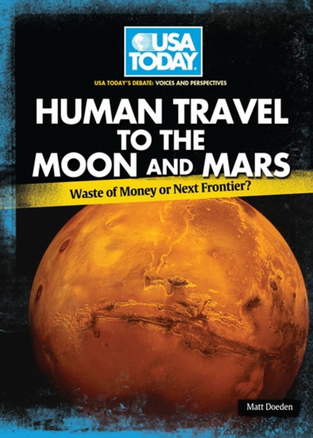 Human Travel to the Moon and Mars : Waste of Money or Next Frontier?, PDF eBook