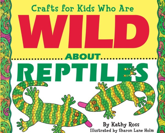 Crafts for Kids Who Are Wild About Reptiles, PDF eBook